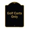 Signmission Designer Series Sign-Golf Carts Only, Black & Gold Heavy-Gauge Aluminum, 24" x 18", BG-1824-9838 A-DES-BG-1824-9838 - alternate 1
